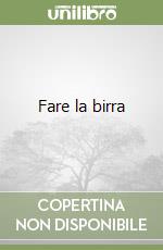 Fare la birra libro