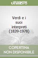 Verdi e i suoi interpreti (1839-1978) libro