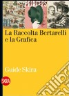 La Raccolta Bertarelli libro