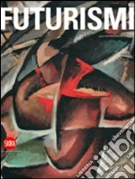 Futurismi. Ediz. illustrata libro