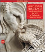 Museo Statale Ermitage. La scultura italiana dal XIV al XVI secolo libro