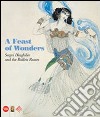 A Festival of wonders. Sergei Diaghilev and the Ballets Russes. Ediz. illustrata libro