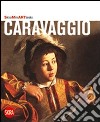 Caravaggio. Ediz. illustrata libro