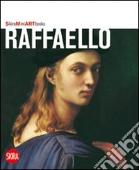 Raffaello. Ediz. illustrata