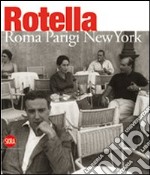 Mimmo Rotella. Roma-Parigi-New York. Ediz. italiana e inglese libro