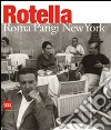 Mimmo Rotella. Roma-Parigi-New York. Ediz. italiana e inglese libro