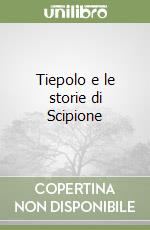 Tiepolo e le storie di Scipione