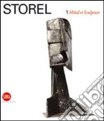 Storel. Métal et Sculpture. Ediz. italiana e francese libro