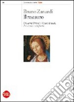 Il restauro. Giovanni Urbani e Cesare Brandi, due teorie a confronto