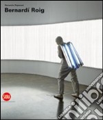 Bernardí Roig. Ediz. italiana, inglese e spagnola libro