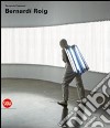 Bernardí Roig. Ediz. italiana, inglese e spagnola libro di Paparoni Demetrio
