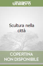 Scultura nella città libro
