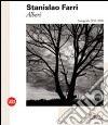 Stanislao Farri. Alberi. Fotografie 1951-2008. Ediz. illustrata libro