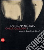 Santa Apollonia, Omar Galliani e qualche dente di Andy Warhol