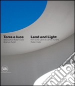 Terra e luce. Dalla Gurfa al Roden Crater-Land and light. From Gurfa's cave to Roden Crater. Ediz. bilingue libro