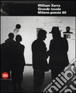 William Xerra. Grande tavola. Milano Poesia 90