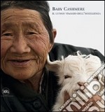 Baby cashmere. Il lungo viaggio dell'eccellenza. Ediz. italiana e inglese libro