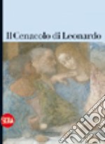 Il Cenacolo di Leonardo. Guida. Ediz. illustrata libro