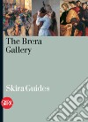 The Brera Gallery. Guide. Ediz. illustrata libro di Bandera S. (cur.) Strada P. (cur.)
