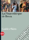 La Pinacothèque de Brera. Guide. Ediz. illustrata libro di Bandera S. (cur.) Strada P. (cur.)