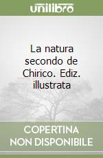 La natura secondo de Chirico. Ediz. illustrata