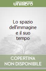 Lo spazio dell'immagine e il suo tempo