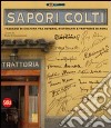 Sapori colti. Passaggi di cultura, tra osterie, ristoranti e trattorie di Roma libro