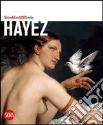 Hayez. Ediz. illustrata libro