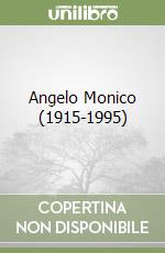 Angelo Monico (1915-1995) libro