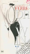 Gianfranco Ferré. Disegni. Ediz. italiana e inglese libro