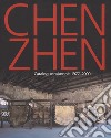 Chen Zhen. Catalogue raisonné 1977-2000. Ediz. inglese libro
