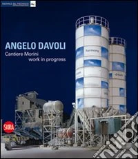 Angelo Davoli. Cantiere Morini work in progress