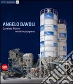 Angelo Davoli. Cantiere Morini work in progress libro