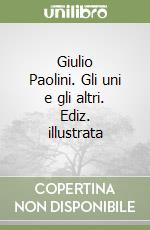 Giulio Paolini. Gli uni e gli altri. Ediz. illustrata libro