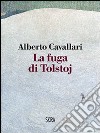 La fuga di Tolstoj libro di Cavallari Alberto