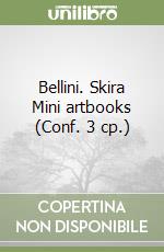 Bellini. Skira Mini artbooks (Conf. 3 cp.) libro