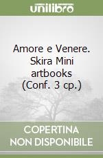 Amore e Venere. Skira Mini artbooks (Conf. 3 cp.) libro