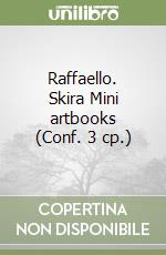 Raffaello. Skira Mini artbooks (Conf. 3 cp.) libro