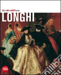 Longhi. Ediz. illustrata