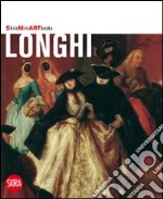 Longhi. Ediz. illustrata