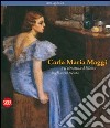 Carla Maria Maggi. E il ritratto a Milano negli anni Trenta. Ediz. illustrata libro