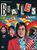 I Beatles a fumetti. Ediz. illustrata libro