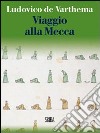 Viaggio alla Mecca libro