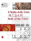 L'Italia delle città. Ediz. italiana, inglese e cinese libro
