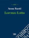 Lorenzo Lotto libro di Banti Anna