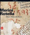 Alda Merini, Mimmo Rotella. Milano, ultimo atto d'amore. Ediz. italiana e inglese libro