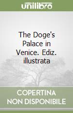 The Doge's Palace in Venice. Ediz. illustrata libro