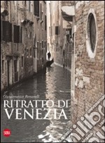 Ritratto di Venezia. Ediz. italiana, inglese e francese