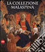 La collezione Malaspina. Ediz. illustrata libro