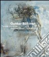 Gunter Böhmer 1911-1986. Tra sogno e incubo. Ediz. italiana e tedesca libro